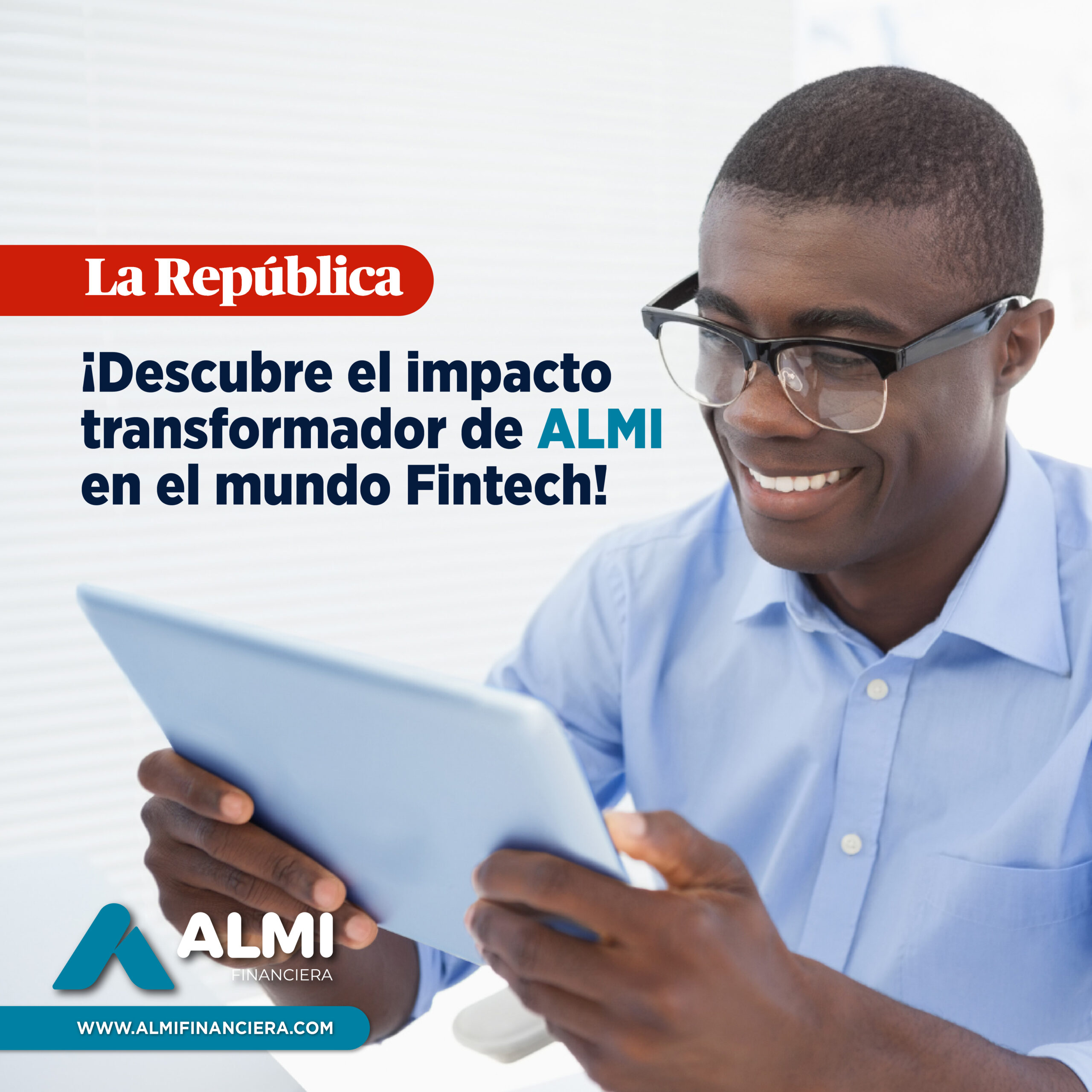 ¡Descubre el Impacto Transformador de ALMI Financiera en el Mundo Fintech!